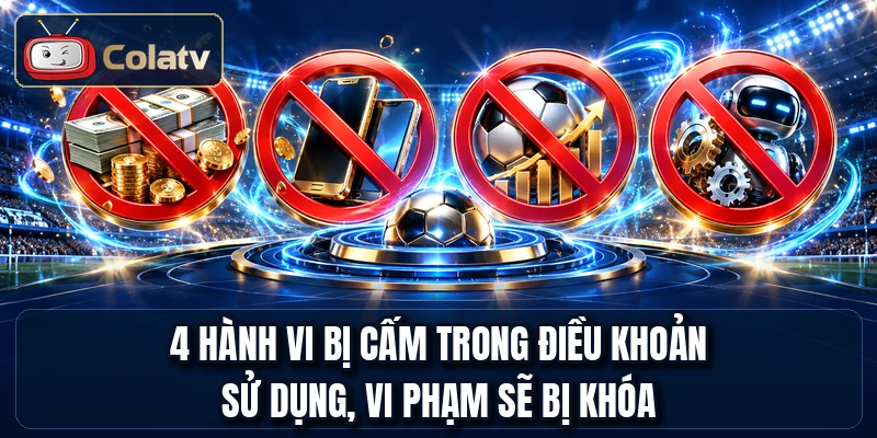 4 hành vi bị cấm trong điều khoản sử dụng, vi phạm sẽ bị khóa