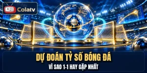 Dự Đoán Tỷ Số Bóng Đá - Vì Sao 1-1 Hay Gặp Nhất