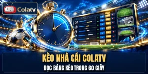 Kèo Nhà Cái COLATV - Đọc Bảng Kèo Trong 60 Giây